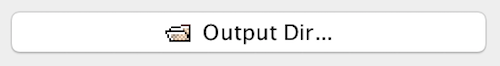 Output directory button